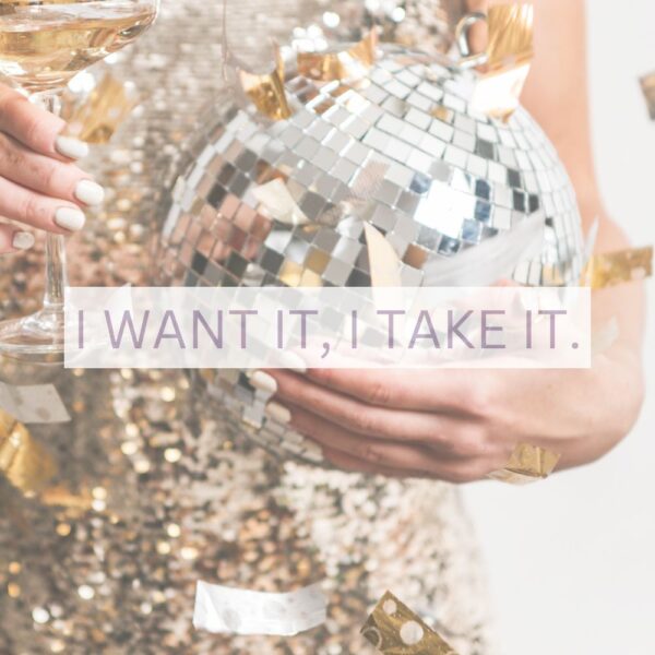 I WANT IT, I TAKE IT - Masterclass